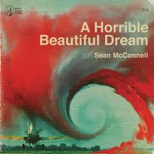 Sean McConnell - A Horrible Beautiful Dream (2021) [Official Digital Download 24/96]