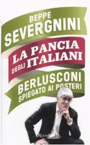 Beppe Severgnini - La pancia degli italiani, Berlusconi spiegato ai posteri