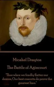 «The Battle of Agincourt» by Michael Drayton