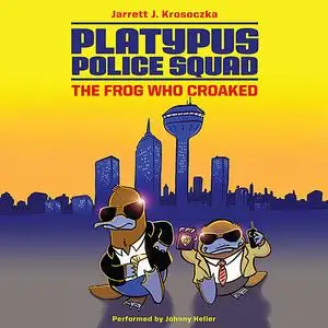«Platypus Police Squad: The Frog Who Croaked» by Jarrett J. Krosoczka