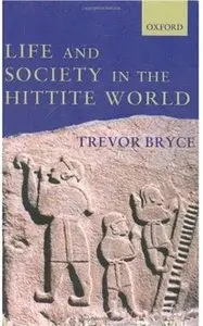 Life and Society in the Hittite World (Repost)