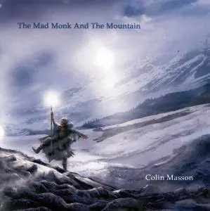 Colin Masson - The Mad Monk And The Mountain (2010)