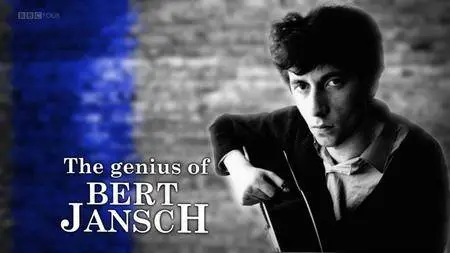 BBC - The Genius of Bert Jansch: Folk, Blues and Beyond (2014)