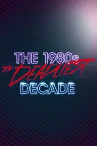 The 1980s: The Deadliest Decade S01E07