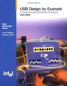 USB Design by Example: A Practical Guide to Building I/O Devices [Repost]