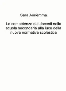 Le competenze dei docenti nella scuola secondaria alla luce della nuova normativa scolastica