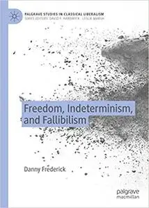 Freedom, Indeterminism, and Fallibilism