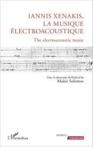 Iannis Xenakis, La Musique éléctroacoustique / The Electroacoustic Music