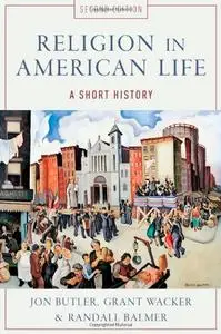 Religion in American Life: A Short History (Repost)