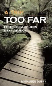 A Trip Too Far: Ecotourism, Politics and Exploitation (Repost)