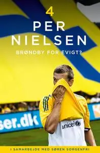 «Per Nielsen: 4 - Brøndby for evigt» by Søren Sorgenfri,Per Nielsen