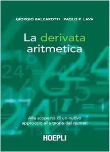 La derivata aritmetica: Alla scoperta di un nuovo approccio alla teoria dei numeri (repost)