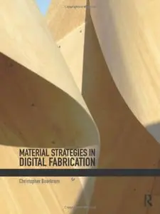 Material Strategies in Digital Fabrication (repost)