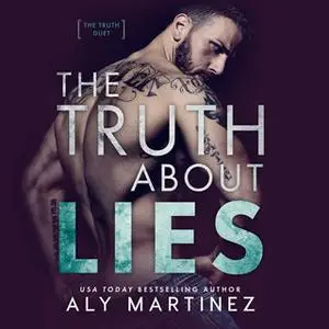 «The Truth About Lies» by Aly Martinez