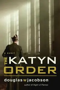 «The Katyn Order» by Douglas W.Jacobson