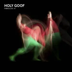 VA - FABRICLIVE 97: Holy Goof (2018)