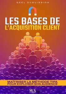 «Les bases de l'acquisition client» by No Limits Books