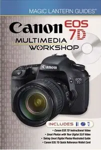 Magic Lantern Guides: Canon EOS 7D Multimedia Workshop [repost]