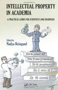 Intellectual Property in Academia: A Practical Guide for Scientists and Engineers (Repost)