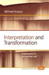 Interpretation and Transformation: Explorations in Art and the Self. (Interpretation and Translation)