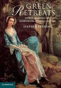 Green retreats: women, gardens and eighteenth-century culture (Repost)