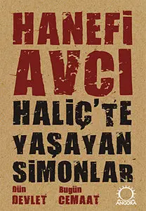 Hanefi Avcı - Haliç'te Yaşayan Simonlar Dün Devlet Bugün Cemaat 