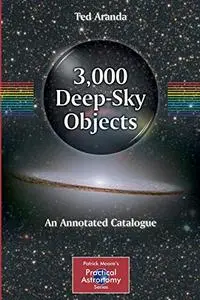 3,000 Deep-Sky Objects: An Annotated Catalogue