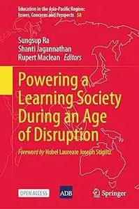 Powering a Learning Society During an Age of Disruption