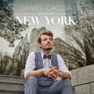 Daniel Caccia - Alles Ist New York (2018)