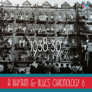 VA - Rhythm And Blues Chronology 6: 1938-39 (2018)