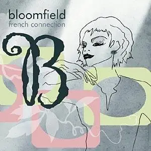 Bloomfield - French Connection (2006)