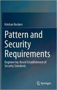 Pattern and Security Requirements: Engineering-Based Establishment of Security Standards