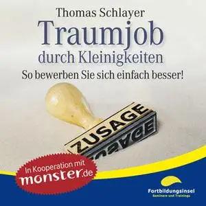 «Traumjob durch Kleinigkeiten: So bewerben sie sich einfach besser!» by Thomas Schlayer