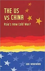 The US vs China: Asia's new Cold War?