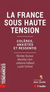 La France sous haute tension - Nicolas Duvoux, Marylise Léon, Johanna Rolland, Lucile Schmid
