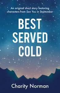 «Best Served Cold» by Charity Norman