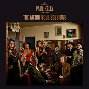 Paul Kelly - Paul Kelly Presents: The Merri Soul Sessions (2015)