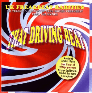 VA - That Driving Beat: UK Freakbeat Rarities (Remastered Limited Edition) (2008)