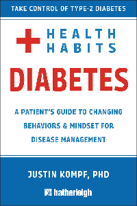 Health Habits for Diabetes: a Patient's Guide to Changing Behaviors & Mindset for Managing Type 2 Diabetes