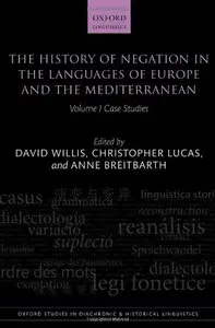 The History of Negation in the Languages of Europe and the Mediterranean, Volume I: Case Studies