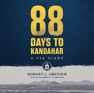 88 Days to Kandahar: A CIA Diary [Audiobook]