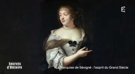 (Fr2) Secrets d'histoire - La Marquise de Sévigné, l'esprit du Grand Siècle (2015)
