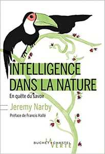 Intelligence dans la nature : En quête du savoir - Jeremy Narby & Francis Hallé