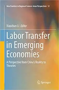 Labor Transfer in Emerging Economies: A Perspective from China’s Reality to Theories (Repost)