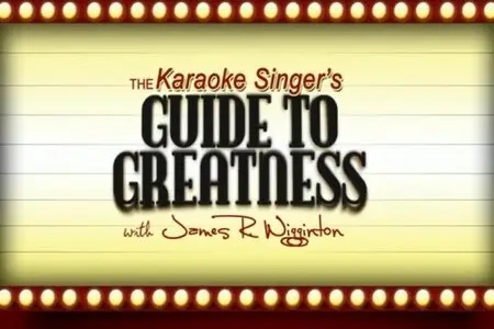 Karaoke Singer's Guide to Greatness - James Wigginton (2008)