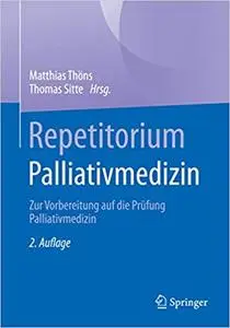 Repetitorium Palliativmedizin: Zur Vorbereitung auf die Prüfung Palliativmedizin (Repost)