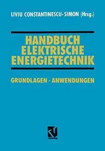 Handbuch Elektrische Energietechnik: Grundlagen · Anwendungen
