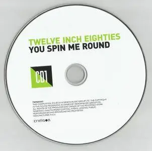 Various Artists - Twelve Inch Eighties: You Spin Me Round (2016) {3CD Demon Music-Crimson TWIN80002}