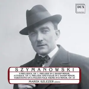 Marek Szlezer - Szymanowski: Piano Music (2018)
