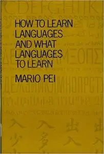 How to Learn Languages and What Languages to Learn